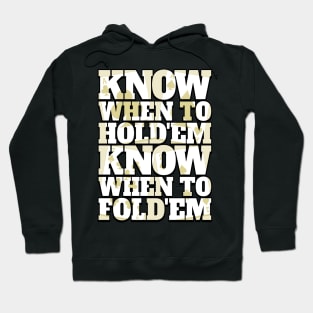 Know When to Hold'em. Know When to Fold'em Hoodie